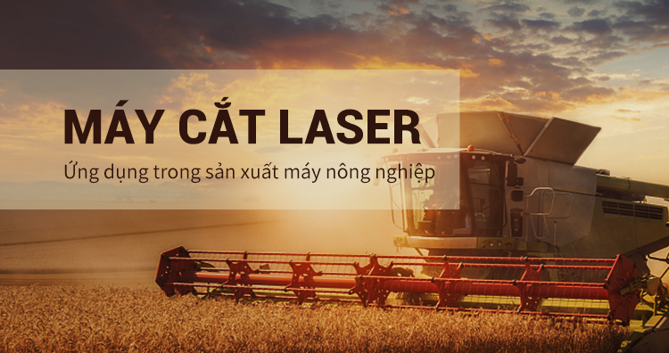 Ứng dụng của máy cắt laser trong máy nông nghiệp